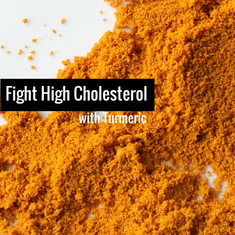 Fight High Cholesterol with Turmeric